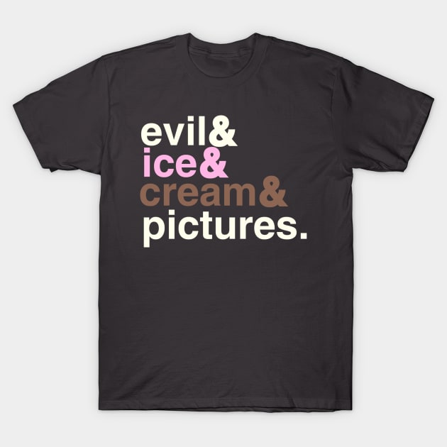 Evil Ice Cream Pictures Helvetica Shirt T-Shirt by EvilIceCream